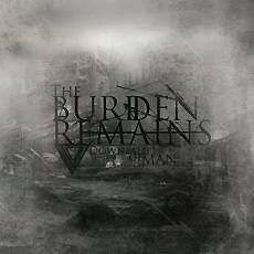 The Burden Remains - Downfall Of Man Cover