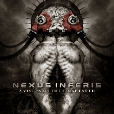 Nexus Inferis - A Vision Of The Final Earth Cover