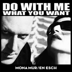 Mona Mur & En Esch - Do With Me What You Want Cover
