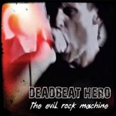 Deadbeat Hero - The Evil Rock Machine Cover