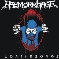 Haemorrhage - Loathesongs (Re-Issue) Cover