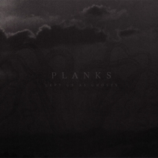 Planks - Left Us As Ghosts Cover