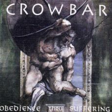 Crowbar - Obedience Thru Suffering Cover
