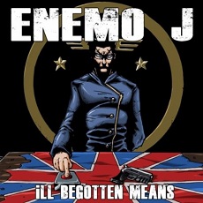 Enemo J - Ill Begotten Means Cover