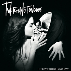 Twitching Tongues - In Love There Is No Law Cover