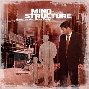Mind Structure - When Life And Death Destroy Cover
