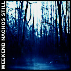 Weekend Nachos - Still Cover