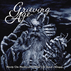 Grieving Age - Merely The Fleshless We And The Awed Obsequy Cover