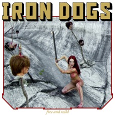 Iron Dogs - Free And Wild Cover