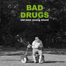 Bad Drugs - Old Men Young Blood Cover