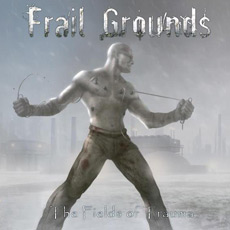 Frail Grounds - The Fields Of Trauma Cover