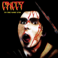 Cancer - To The Gory End Cover