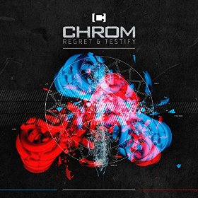 Chrom - Regret And Testify (Single) Cover