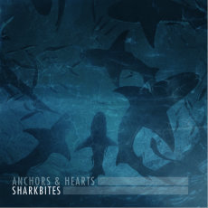 Anchors & Hearts - Sharkbites Cover