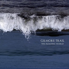 Gilmore Trail - The Floating World Cover