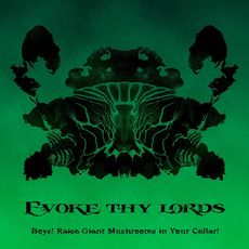 Evoke Thy Lords - Boys! Raise Giant Mushrooms In Your Cellar! Cover