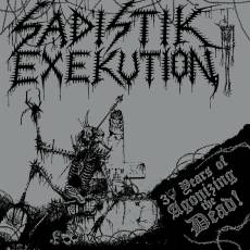 Sadistik Exekution - 30 Years Of Agonizing The Dead (Compilation) Cover