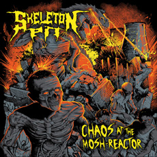 Skeleton Pit - Chaos At The Mosh-Reactor Cover