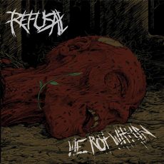Refusal - We Rot Within Cover