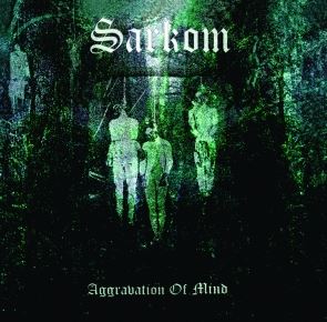 Sarkom - Aggravation Of Mind (Re-Release) Cover