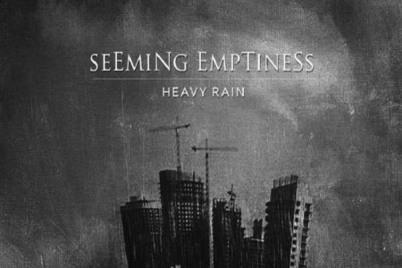 SEEMING EMPTINESS - Heavy Rain