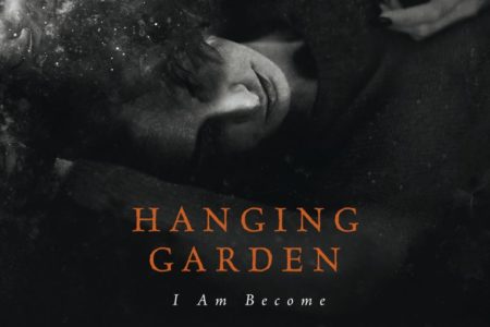 Hanging Garden - I Am Become 2017