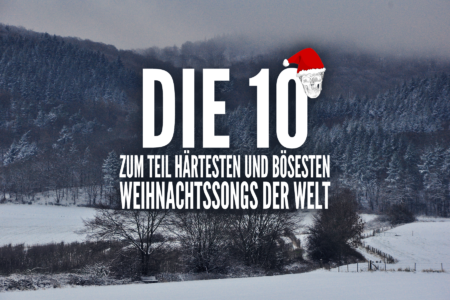 Die 10 ... zum Teil härtesten und bösesten Weihnachtssongs der Welt II