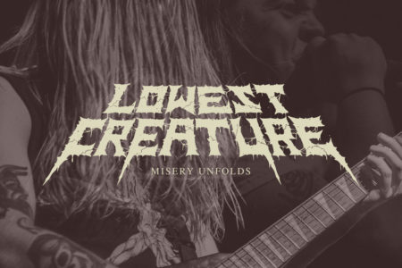 Lowest Creature - Misery Unfolds