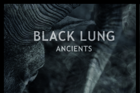 BLACK LUNG - "Ancients" (2019)