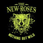 The New Roses - Nothing But Wild Cover
