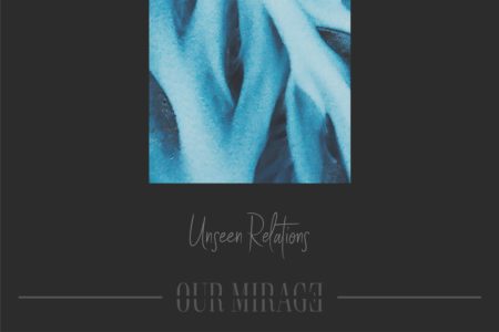 Cover von OUR MIRAGEs "Unseen Relations"