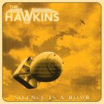 The Hawkins - Silence Is A Bomb Cover