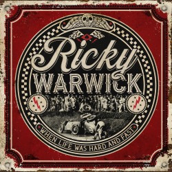 Cover-Artwork - Ricky Warwick - When Life Was Hard And Fast