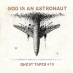 God Is An Astronaut - Ghost Tapes #10 Cover