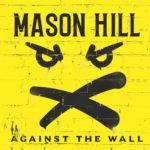 Mason Hill - Against The Wall Cover