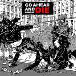 Go Ahead And Die - Go Ahead And Die Cover