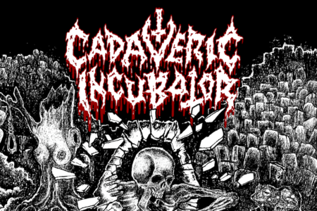CADAVERIC INCUBATOR - "Nightmare Necropolis"