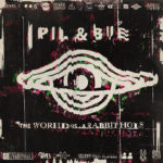 Pil & Bue - The World Is A Rabbit Hole Cover