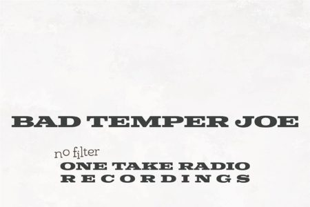 Bad Temper Joe - No Filter One Take Radio Recordings (Artwork)