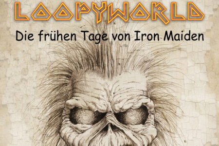 Cover Artwork von Steve Newhouse - "Loopyworld - die frühen Jahre von IRON MAIDEN"