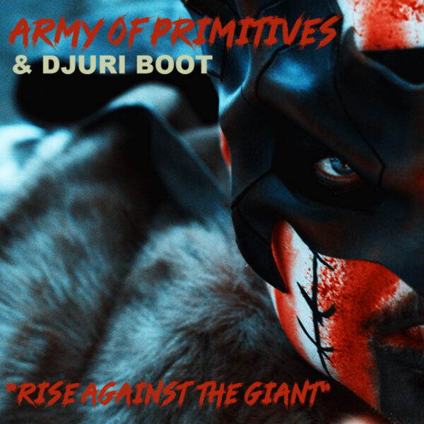 Army Of Primitives - Rise Against The Giant