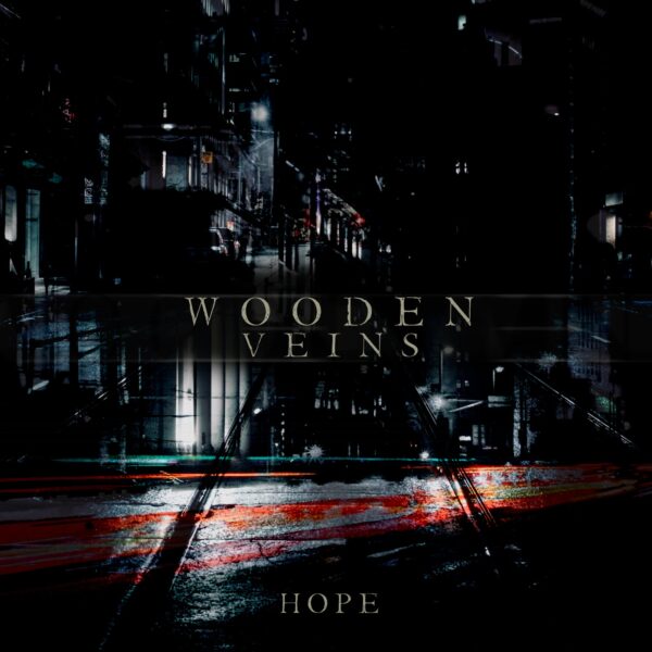 Wooden Veins - Hope