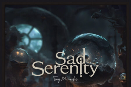Sad Serenity - Tiny Miracles