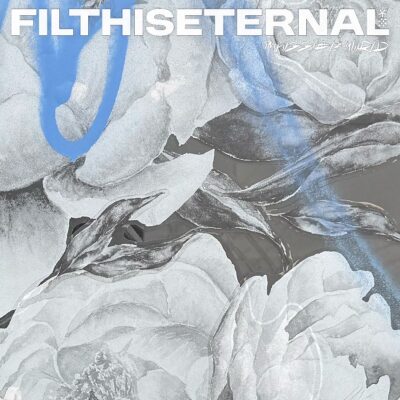Filth Is Eternal - Impossible World