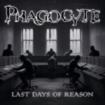Phagocyte - Last Days Of Reason Cover