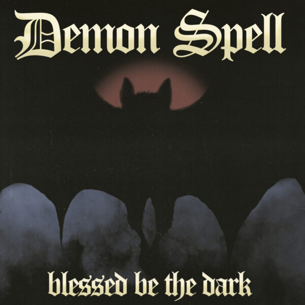 Demon Spell - Blesseed Be The Dark