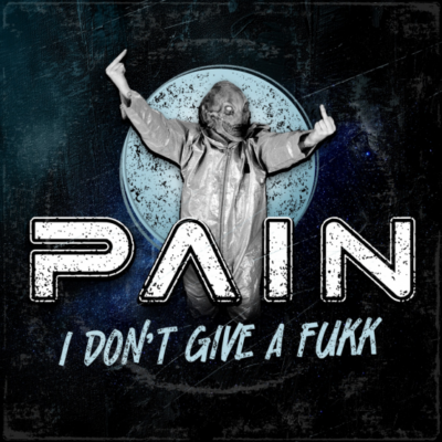 PAIN „I Don't Give A Fukk" CoverArtwork